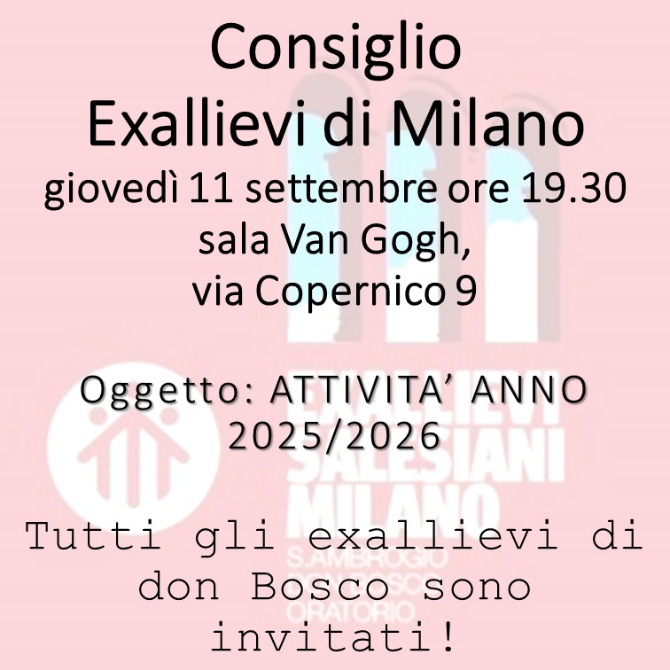 Ripartiamo alla grande! 2 Consiglio exallievi salesiani di Milano, giovedì 11 settembre 2025, ore 19:30 in sala van Gogh